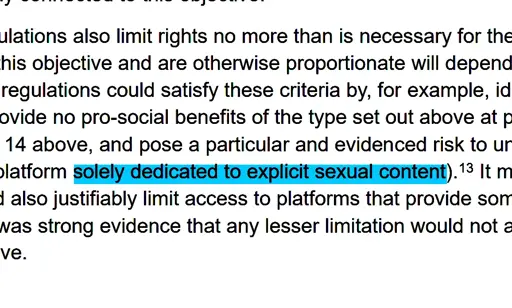 Targeted regulations could satisfy these criteria by, for example, identifying only platforms that provide no pro-social benefits of the type set out above at paragraphs 13.b to 13.d and 14 above, and pose a particular and evidenced risk to under 16 year olds (such as a platform solely dedicated to explicit sexual content).